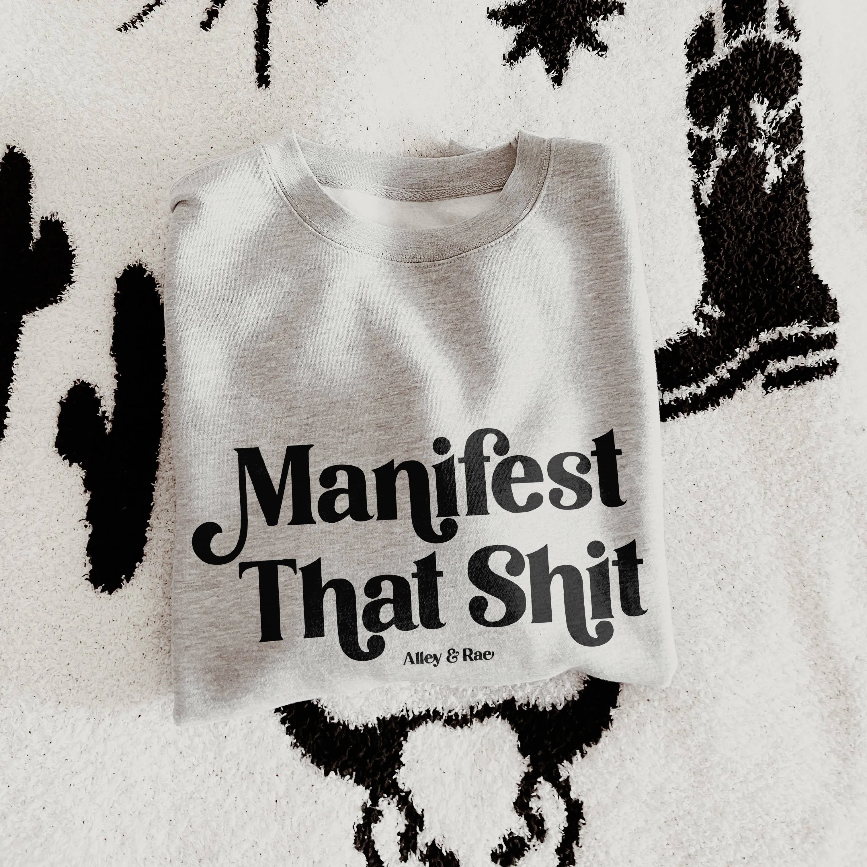 Manifest That Shit Sweatshirt: